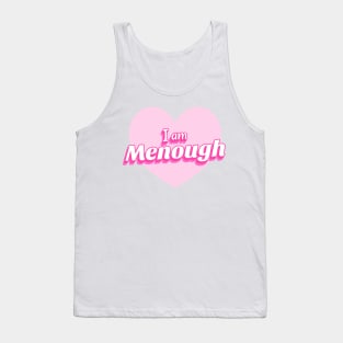 I am menough Tank Top